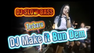 Download lagu DJ Make it bun Dem Terbaru Remix slow Full bass  angklung mp3