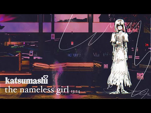katsumashi - "the nameless girl" (lyric video)