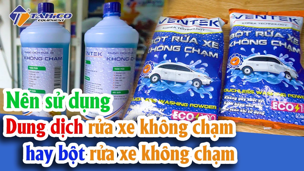 Nên dùng bột rửa xe không chạm hay nước rửa xe không chạm? 7