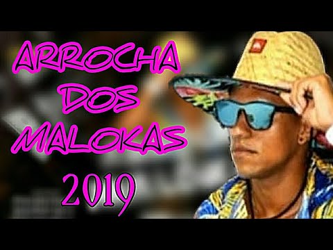 ARROCHA DOS MALOKAS 2K19 PRA PAREDÃO