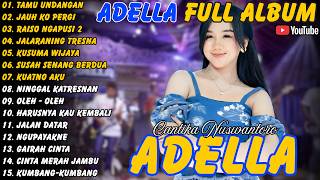 Download lagu Adella || Full Album - Terbaru - Tamu Undangan - Jauh ko Pergi - Raiso Ngapusi 2 #adella #fullalbum mp3