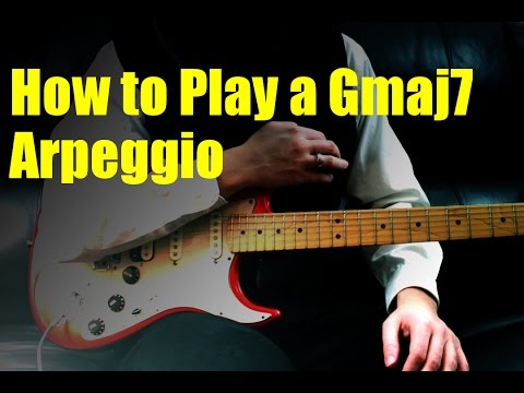 How to Play a Gmaj7 Arpeggio