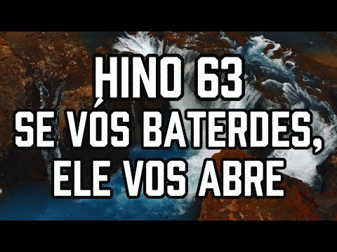 HINO 63 CCB - Se Vós Baterdes, Ele Vos Abre - HINÁRIO 5 - Hino Cantado COM LETRA