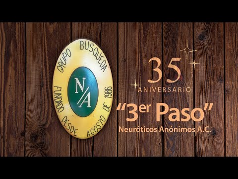Tercer Paso, Neuróticos Anónimos. 35 Aniversario Grupo Búsqueda.