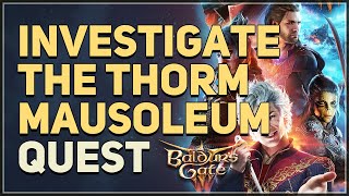 Investigate the Thorm Mausoleum Baldur's Gate 3
