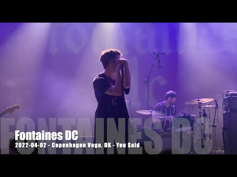 Fontaines DC - You Said - 2022-04-02 - Copenhagen Vega, DK
