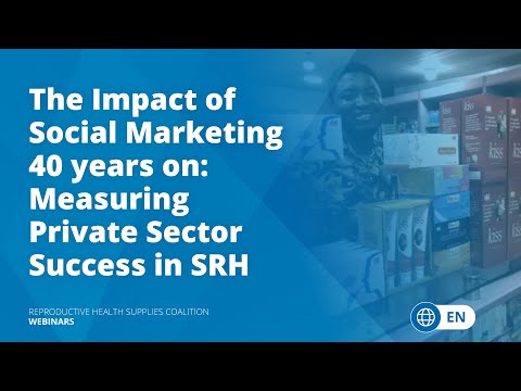 The Impact of Social Marketing 40 years on: Measuring Private Sector Success in SRH