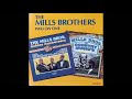 The Mills Brothers - Cold, Cold Heart