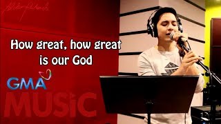 Alden Richards I How Great Is Our God I Lyric Video