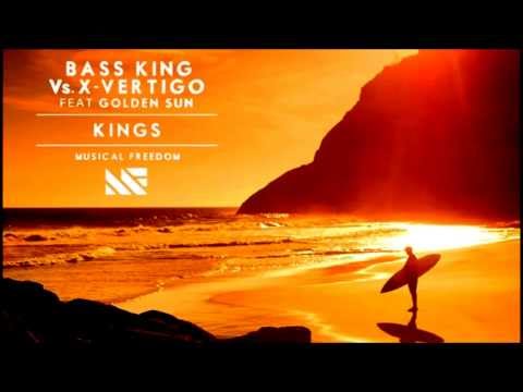 Bass King vs X-Vertigo feat. Golden Sun - Kings (Super Remix)