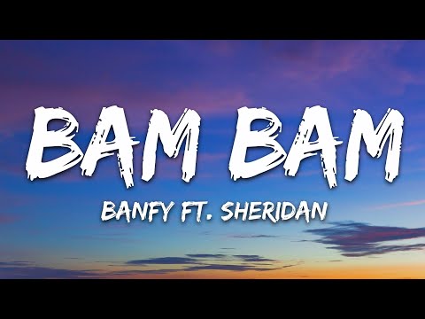 Banfy - Bam Bam (Testo/Lyrics) ft. Sheridan
