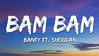 Banfy - Bam Bam (Testo/Lyrics) ft. Sheridan