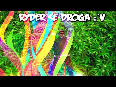 Gta San Andreas Loquendo: "RYDER SE DROGA"