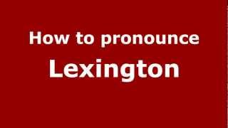 How to pronounce Lexington