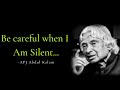 BE Careful When I Am Silent APJ ABDUL KALAM MOTIVATIONAL VIDEO WHATSAPP STATUS