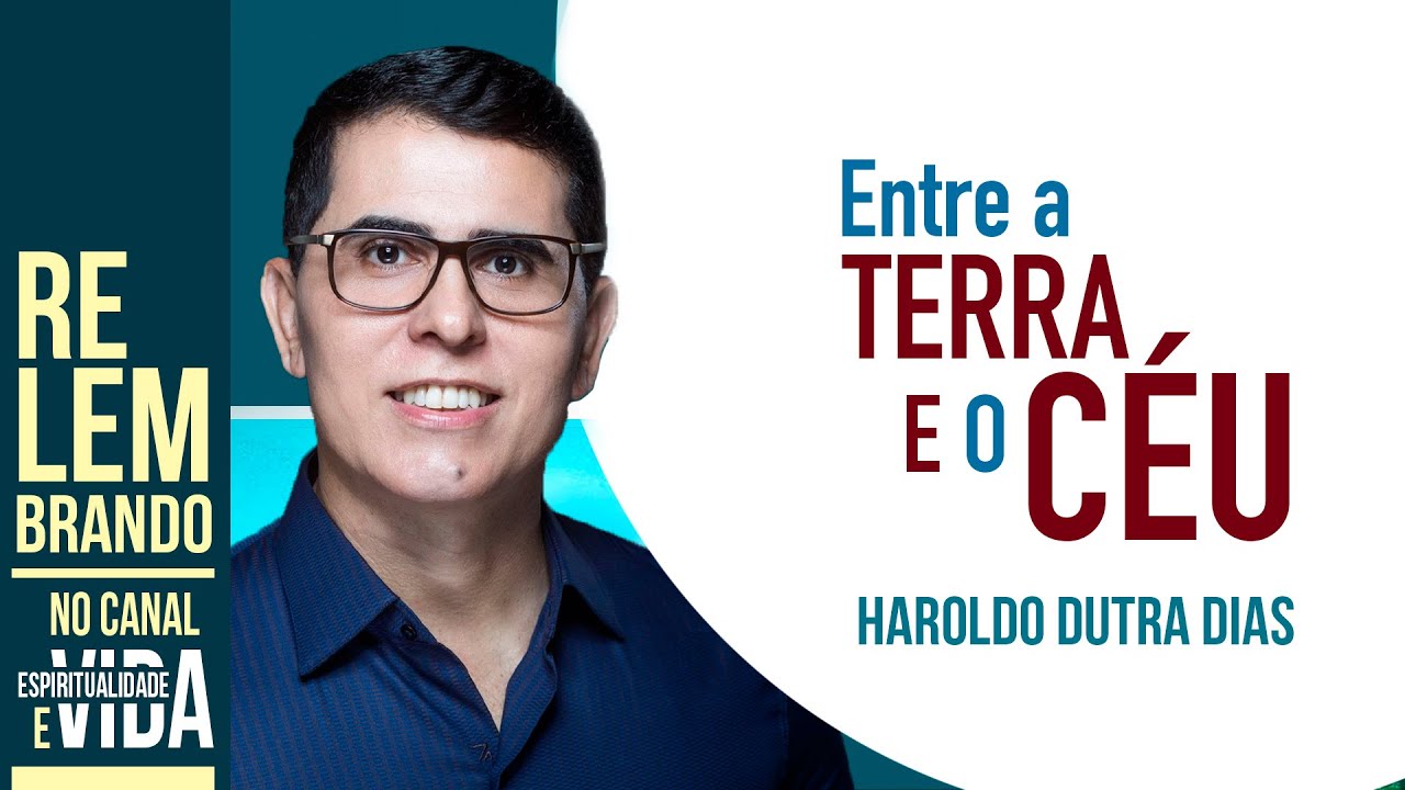 ENTRE A TERRA E O CÉU - Pais e Mães - Haroldo Dutra Dias