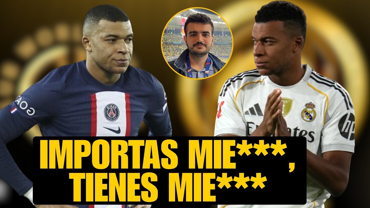 "MBAPPE SE RÍE DEL MADRID AL NIVEL QUE SE REÍA DEL PSG"