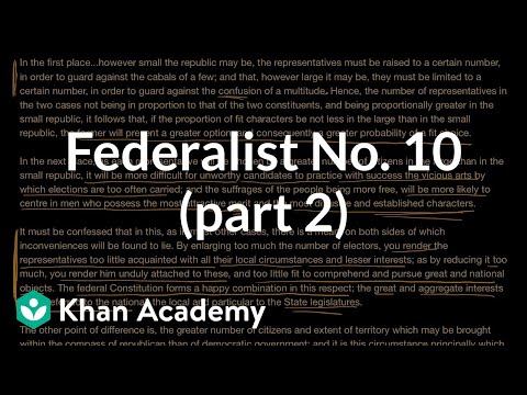 Federalist No. 10 (part 2) | US government and civics | Khan Academy Video