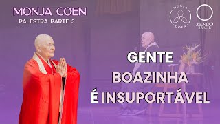 MONJA COEN - GENTE BOAZINHA É INSUPORTÁVEL #zen