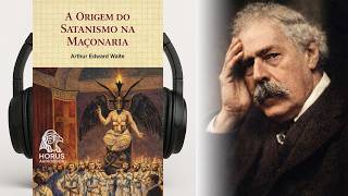 A Origem do Satanismo na Maçonaria – Arthur Edward Waite I Audiobook 🎧