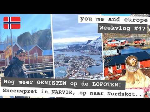 Weekvlog #47 LOFOTEN, Svolvaer & Henningsvaer bezocht, een spektakel in NARVIK & op naar NORDSKOT 🇳🇴