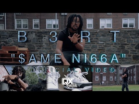 B3RT - "$AME NI66A" Official Video (Director | @QuanKnox)