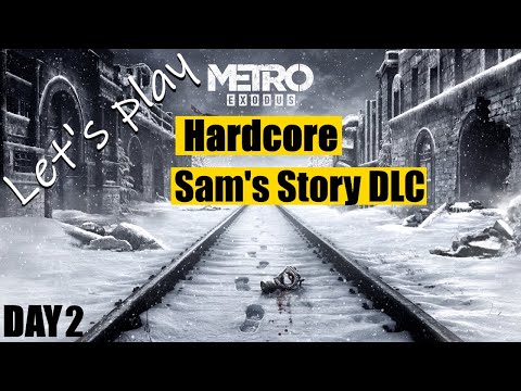 [Metro Exodus] Hardcore difficulty playthrough, Sam's Story DLC, day 2