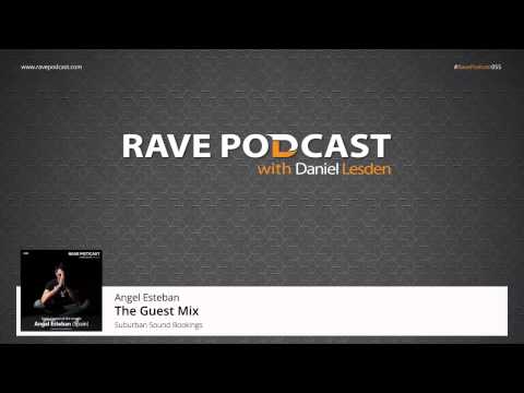 Daniel Lesden - Rave Podcast 055: guest mix Angel Esteban (Spain)