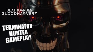 TERMINATOR! | DeathGarden: BloodHarvest HUNTER GAMEPLAY