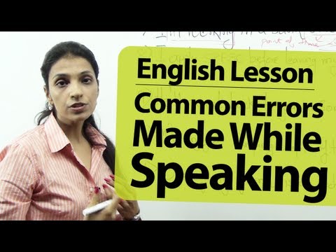 English Lesson : Common Errors people make while speaking English.