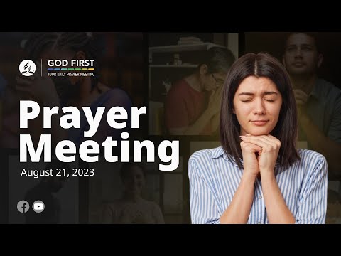 God First Your Daily Prayer Meeting - August 21, 2023