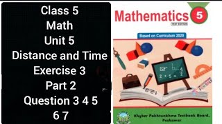 class 5 math unit 5 Distance and Time pg 104  exercise 3 question 3 4 5 6 kpk board
