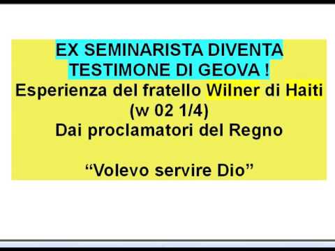 EX SEMINARISTA CATTOLICO diventa TESTIMONE DI GEOVA - Wilner di Haiti - Esperienza