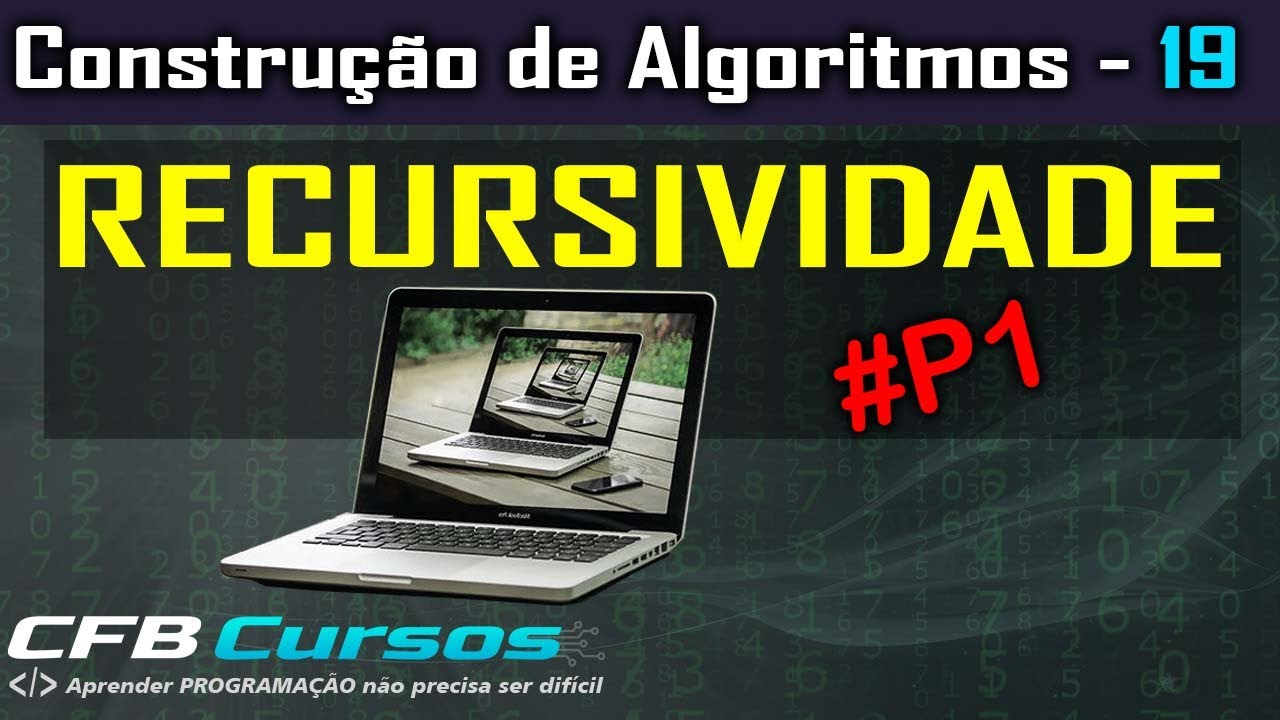 Aprendendo sobre Recursividade - Algoritmos Recursivos #P1  - Aula 19