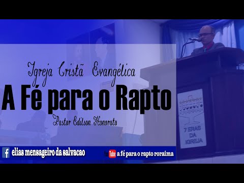 19/07/2026 ✝ Domingo Manhã ✝ Escola Dominical ✝ A Fé para o Rapto ✝ Boa Vista - RR ✝