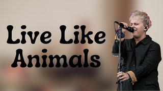 Nothing But Thieves - Live Like Animals (Lyrics)