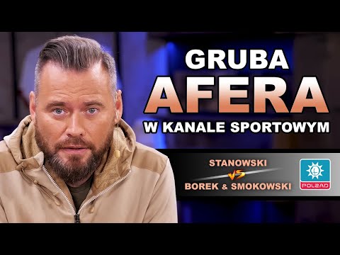 Stanowski vs Borek i Smokowski (afera w Kanale Sportowym)