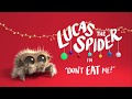 Lucas the Spider - Don't Eat Me - Short