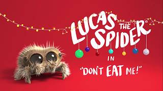 Lucas The Spider - Don't Eat Me