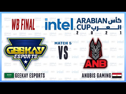 IAC 2021 Winner Bracket Final | Geekay Esports vs Anubis Gaming | Game 5 of 5 | 2021 كأس العرب