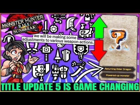 HUGE New Title Update 5 Weapon Nerfs & Buffs Coming - New Gameplay - Monster Hunter Rise Sunbreak!