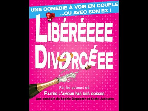 Extraits du spectacle Libéréééé Divorcééééé - gros succès au Théâtre Molière
