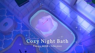 お風呂に溶ける🛁メタモンと至福のバスタイム｜癒しのピアノ × ぽこあポケモン ASMR