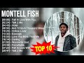 M O N T E L L F I S H Greatest Hits Top 100 Artists To Listen In 2023