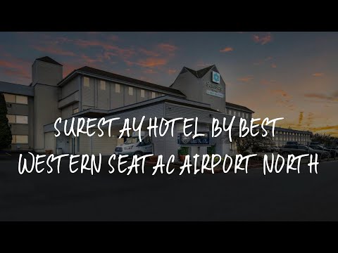 SureStay Hotel by Best Western SeaTac Airport North Review - SeaTac , United States of America