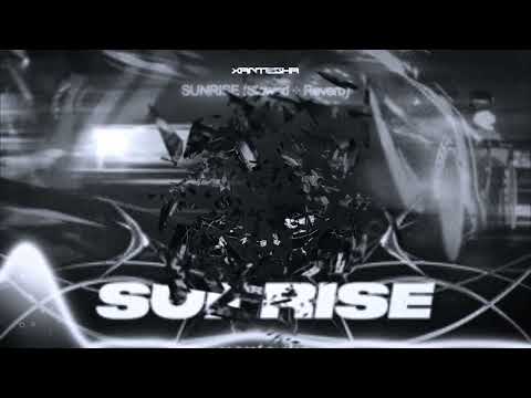 Xantesha - SUNRISE (Slowed + Reverb) (Official Visualizer)