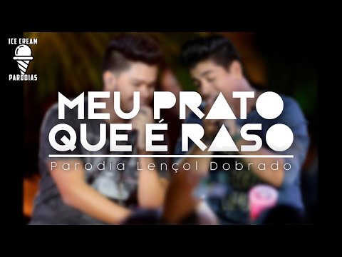 Lençol Dobrado PARODIA Gustavo & Murilo |Meu prato que é raso