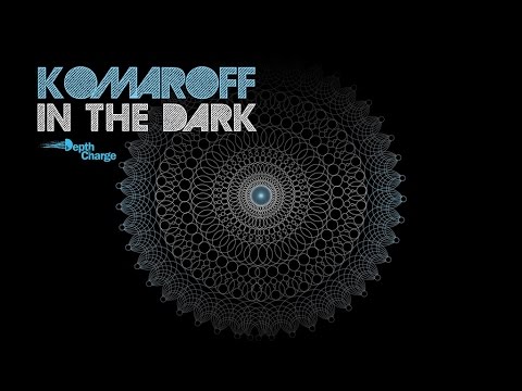 Komaroff - In The Dark [Depth Charge Set 008]