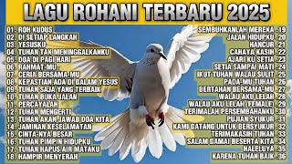 Download lagu Full 2 Jam! Lagu Rohani Terbaru 2025 | Lagu Rohani 2025 Full Album | Lagu Rohani Kudus mp3