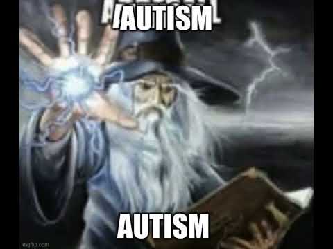 AUTISM!
